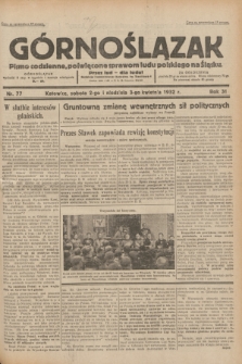 Górnoślązak : pismo codzienne, poświęcone sprawom ludu polskiego na Śląsku.R.31, nr 77 (2 i 3 kwietnia 1932)