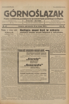 Górnoślązak : Pismo codzienne, poświęcone sprawom ludu polskiego na Śląsku.R.32, nr 47 (27 lutego 1933)