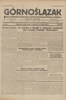 Górnoślązak : pismo codzienne, poświęcone sprawom ludu polskiego na Śląsku.R.32, nr 104 (6/7 maja 1933)