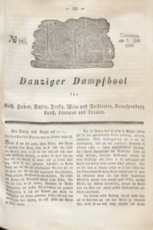 Danziger Dampfboot für Geist, Humor, Satire, Poesie, Welt- und Volksleben, Korrespondenz, Kunst, Literatur und Theater. Jg.6, № 80 (7 Juli 1836)