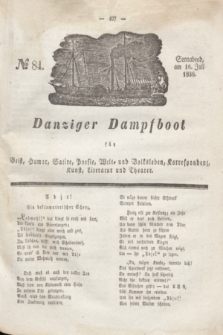 Danziger Dampfboot für Geist, Humor, Satire, Poesie, Welt- und Volksleben, Korrespondenz, Kunst, Literatur und Theater. Jg.6, № 84 (16 Juli 1836) + dod.