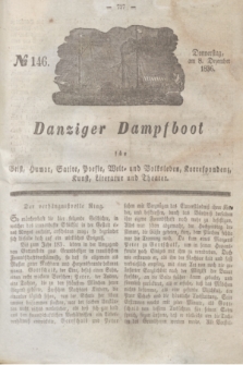 Danziger Dampfboot für Geist, Humor, Satire, Poesie, Welt- und Volksleben, Korrespondenz, Kunst, Literatur und Theater. Jg.6, № 146 (8 Dezember 1836)