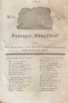 Danziger Dampfboot für Geist, Humor, Satire, Poesie, Welt- und Volksleben, Korrespondenz, Kunst, Literatur und Theater. Jg.6, № 147 (10 Dezember 1836) + dod.