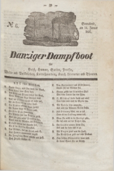 Danziger Dampfboot für Geist, Humor, Satire, Poesie, Welt- und Volksleben, Korrespondenz, Kunst, Literatur und Theater. Jg.7, № 6 (14 Januar 1837) + dod.