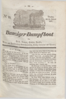 Danziger Dampfboot für Geist, Humor, Satire, Poesie, Welt- und Volksleben, Korrespondenz, Kunst, Literatur und Theater. Jg.7, № 19 (14 Februar 1837)