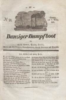 Danziger Dampfboot für Geist, Humor, Satire, Poesie, Welt- und Volksleben, Korrespondenz, Kunst, Literatur und Theater. Jg.7, № 28 (7 März 1837) + dod.