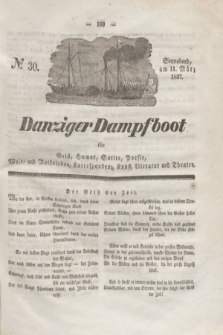 Danziger Dampfboot für Geist, Humor, Satire, Poesie, Welt- und Volksleben, Korrespondenz, Kunst, Literatur und Theater. Jg.7, № 30 (11 März 1837) + dod.