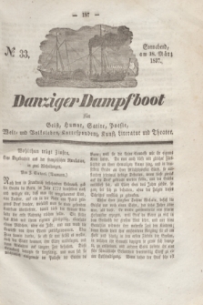Danziger Dampfboot für Geist, Humor, Satire, Poesie, Welt- und Volksleben, Korrespondenz, Kunst, Literatur und Theater. Jg.7, № 33 (18 März 1837) + dod.