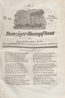 Danziger Dampfboot für Geist, Humor, Satire, Poesie, Welt- und Volksleben, Korrespondenz, Kunst, Literatur und Theater. Jg.7, № 34 (21 März 1837) + dod.