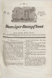 Danziger Dampfboot für Geist, Humor, Satire, Poesie, Welt- und Volksleben, Korrespondenz, Kunst, Literatur und Theater. Jg.7, № 45 (15 April 1837) + dod.