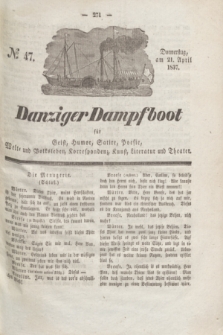 Danziger Dampfboot für Geist, Humor, Satire, Poesie, Welt- und Volksleben, Korrespondenz, Kunst, Literatur und Theater. Jg.7, № 47 (21 April 1837) + dod.