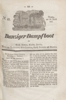 Danziger Dampfboot für Geist, Humor, Satire, Poesie, Welt- und Volksleben, Korrespondenz, Kunst, Literatur und Theater. Jg.7, № 49 (25 April 1837) + dod.