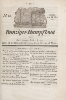 Danziger Dampfboot für Geist, Humor, Satire, Poesie, Welt- und Volksleben, Korrespondenz, Kunst, Literatur und Theater. Jg.7, № 61 (23 Mai 1837) + dod.