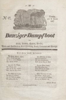 Danziger Dampfboot für Geist, Humor, Satire, Poesie, Welt- und Volksleben, Korrespondenz, Kunst, Literatur und Theater. Jg.7, № 67 (6 Juni 1837) + dod.