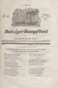 Danziger Dampfboot für Geist, Humor, Satire, Poesie, Welt- und Volksleben, Korrespondenz, Kunst, Literatur und Theater. Jg.7, № 68 (8 Juni 1837) + dod.