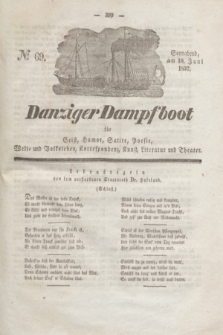 Danziger Dampfboot für Geist, Humor, Satire, Poesie, Welt- und Volksleben, Korrespondenz, Kunst, Literatur und Theater. Jg.7, № 69 (10 Juni 1837) + dod.