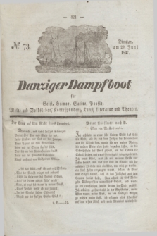 Danziger Dampfboot für Geist, Humor, Satire, Poesie, Welt- und Volksleben, Korrespondenz, Kunst, Literatur und Theater. Jg.7, № 73 (20 Juni 1837) + dod.