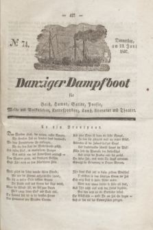 Danziger Dampfboot für Geist, Humor, Satire, Poesie, Welt- und Volksleben, Korrespondenz, Kunst, Literatur und Theater. Jg.7, № 74 (22 Juni 1837) + dod.