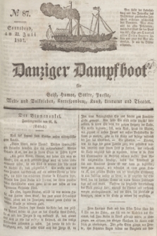 Danziger Dampfboot für Geist, Humor, Satire, Poesie, Welt- und Volksleben, Korrespondenz, Kunst, Literatur und Theater. Jg.7, № 87 (22 Juli 1837) + dod.