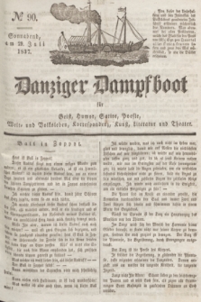 Danziger Dampfboot für Geist, Humor, Satire, Poesie, Welt- und Volksleben, Korrespondenz, Kunst, Literatur und Theater. Jg.7, № 90 (29 Juli 1837) + dod.