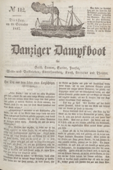 Danziger Dampfboot für Geist, Humor, Satire, Poesie, Welt- und Volksleben, Korrespondenz, Kunst, Literatur und Theater. Jg.7, № 112 (19 September 1837) + dod.