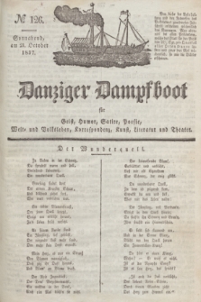 Danziger Dampfboot für Geist, Humor, Satire, Poesie, Welt- und Volksleben, Korrespondenz, Kunst, Literatur und Theater. Jg.7, № 126 (21 October 1837) + dod.