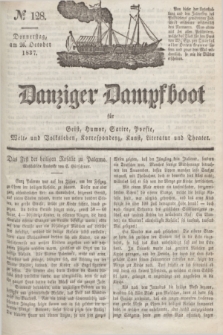 Danziger Dampfboot für Geist, Humor, Satire, Poesie, Welt- und Volksleben, Korrespondenz, Kunst, Literatur und Theater. Jg.7, № 128 (26 October 1837) + dod.