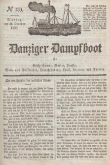 Danziger Dampfboot für Geist, Humor, Satire, Poesie, Welt- und Volksleben, Korrespondenz, Kunst, Literatur und Theater. Jg.7, № 130 (31 October 1837) + dod.