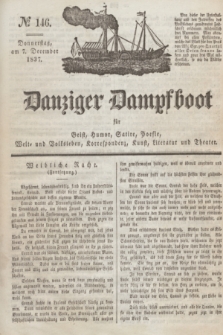 Danziger Dampfboot für Geist, Humor, Satire, Poesie, Welt- und Volksleben, Korrespondenz, Kunst, Literatur und Theater. Jg.7, № 146 (7 December 1837) + dod.