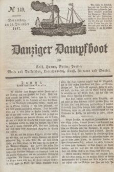 Danziger Dampfboot für Geist, Humor, Satire, Poesie, Welt- und Volksleben, Korrespondenz, Kunst, Literatur und Theater. Jg.7, № 149 (14 December 1837) + dod.