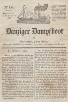 Danziger Dampfboot für Geist, Humor, Satire, Poesie, Welt- und Volksleben, Korrespondenz, Kunst, Literatur und Theater. Jg.7, № 153 (23 December 1837) + dod.