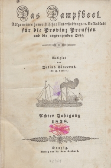 Das Dampfboot : allgemeines humoristisches Unterhaltungs- und Volksblatt für die Provinz Preussen und die angrenzenden Orte. Jg.8, Inhalt 1838