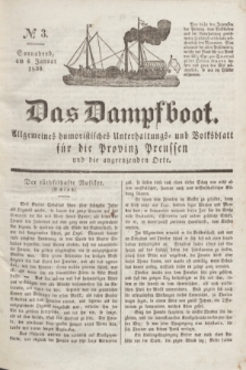 Das Dampfboot : allgemeines humoristisches Unterhaltungs- und Volksblatt für die Provinz Preussen und die angrenzenden Orte. Jg.8, № 3 (6 Januar 1838) + dod.