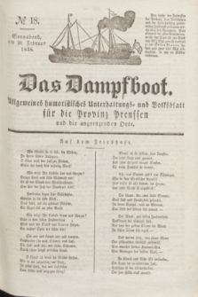 Das Dampfboot : allgemeines humoristisches Unterhaltungs- und Volksblatt für die Provinz Preussen und die angrenzenden Orte. Jg.8, № 18 (10 Februar 1838) + dod.
