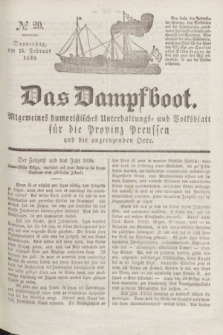 Das Dampfboot : allgemeines humoristisches Unterhaltungs- und Volksblatt für die Provinz Preussen und die angrenzenden Orte. Jg.8, № 20 (15 Februar 1838) + dod.