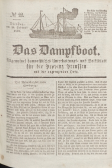 Das Dampfboot : allgemeines humoristisches Unterhaltungs- und Volksblatt für die Provinz Preussen und die angrenzenden Orte. Jg.8, № 22 (20 Februar 1838) + dod.