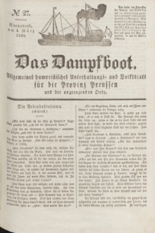 Das Dampfboot : allgemeines humoristisches Unterhaltungs- und Volksblatt für die Provinz Preussen und die angrenzenden Orte. Jg.8, № 27 (3 März 1838) + dod.