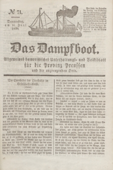 Das Dampfboot : allgemeines humoristisches Unterhaltungs- und Volksblatt für die Provinz Preussen und die angrenzenden Orte. Jg.8, № 71 (14 Juni 1838) + dod.