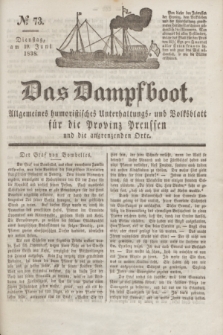 Das Dampfboot : allgemeines humoristisches Unterhaltungs- und Volksblatt für die Provinz Preussen und die angrenzenden Orte. Jg.8, № 73 (19 Juni 1838) + dod.
