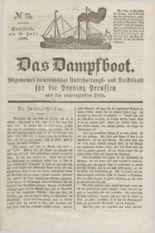 Das Dampfboot : allgemeines humoristisches Unterhaltungs- und Volksblatt für die Provinz Preussen und die angrenzenden Orte. Jg.8, № 75 (23 Juni 1838) + dod.