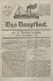 Das Dampfboot : allgemeines humoristisches Unterhaltungs- und Volksblatt für die Provinz Preussen und die angrenzenden Orte. Jg.8, № 81 (7 Juli 1838) + dod.