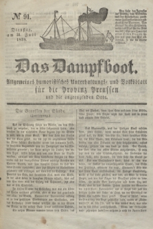 Das Dampfboot : allgemeines humoristisches Unterhaltungs- und Volksblatt für die Provinz Preussen und die angrenzenden Orte. Jg.8, № 91 (31 Juli 1838) + dod.