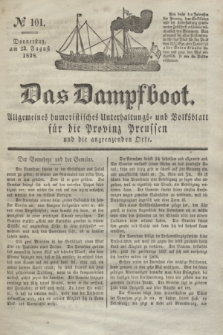 Das Dampfboot : allgemeines humoristisches Unterhaltungs- und Volksblatt für die Provinz Preussen und die angrenzenden Orte. Jg.8, № 101 (23 August 1838) + dod.