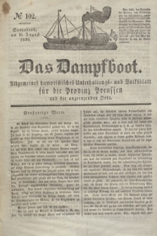 Das Dampfboot : allgemeines humoristisches Unterhaltungs- und Volksblatt für die Provinz Preussen und die angrenzenden Orte. Jg.8, № 102 (25 August 1838) + dod.