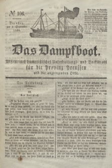 Das Dampfboot : allgemeines humoristisches Unterhaltungs- und Volksblatt für die Provinz Preussen und die angrenzenden Orte. Jg.8, № 106 (4 September 1838) + dod.