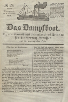 Das Dampfboot : allgemeines humoristisches Unterhaltungs- und Volksblatt für die Provinz Preussen und die angrenzenden Orte. Jg.8, № 108 (8 September 1838) + dod.