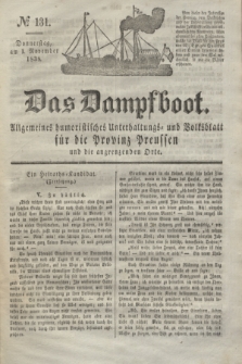 Das Dampfboot : allgemeines humoristisches Unterhaltungs- und Volksblatt für die Provinz Preussen und die angrenzenden Orte. Jg.8, № 131 (1 November 1838) + dod.