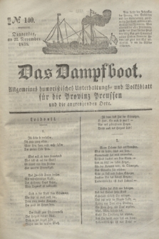 Das Dampfboot : allgemeines humoristisches Unterhaltungs- und Volksblatt für die Provinz Preussen und die angrenzenden Orte. Jg.8, № 140 (22 November 1838) + dod.