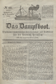 Das Dampfboot : allgemeines humoristisches Unterhaltungs- und Volksblatt für die Provinz Preussen und die angrenzenden Orte. Jg.8, № 141 (24 November 1838) + dod.