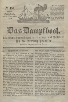 Das Dampfboot : allgemeines humoristisches Unterhaltungs- und Volksblatt für die Provinz Preussen und die angrenzenden Orte. Jg.8, № 150 (15 December 1838) + dod.